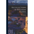 Recollections of Rifleman Harris
