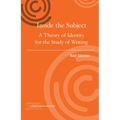 Inside the Subject: A Theory of Identity for the Study of Writing