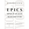 Epics, Spectacles, and Blockbusters: A Hollywood History