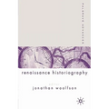 Palgrave Advances in Renaissance Historiography