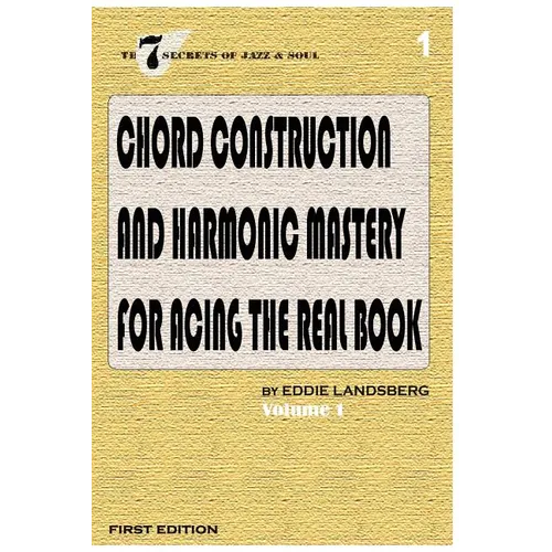 Chord Construction and Harmonic Mastery for Acing The Real Book