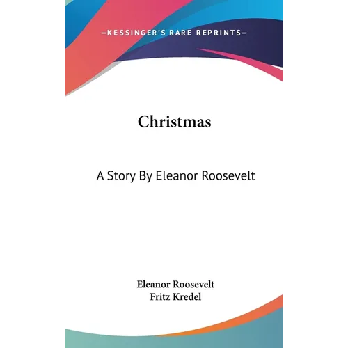 Christmas: A Story By Eleanor Roosevelt
