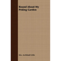 Round About My Peking Garden