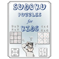 Sudoku Puzzles for Kids: Mini Sudoku 4x4, 6x6, 8x8, & 9x9 Puzzle Grids -Easy Sudoku Puzzles & Solutions for Kids and Beginners (Activity Books