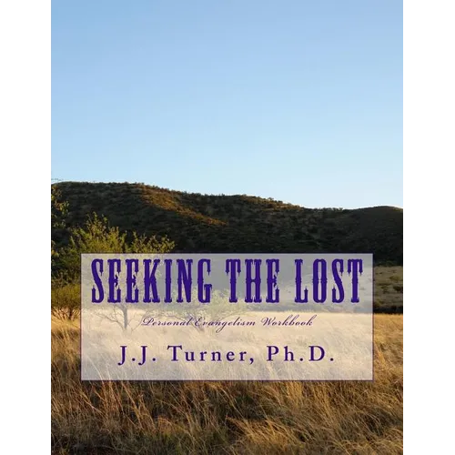 Seeking The Lost: Personal Evangelism Workbook