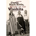Custer, Black Kettle, and The Fight on the Washita