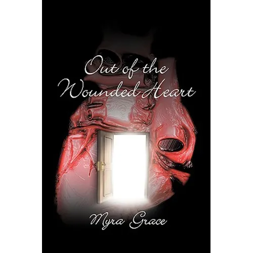 Out of the Wounded Heart