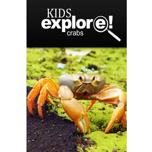 Crabs - Kids Explore: Animal books nonfiction - books ages 5-6