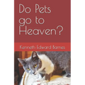 Do Pets go to Heaven?