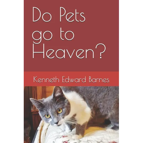Do Pets go to Heaven?