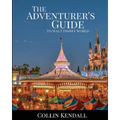 The Adventurer's Guide to Walt Disney World