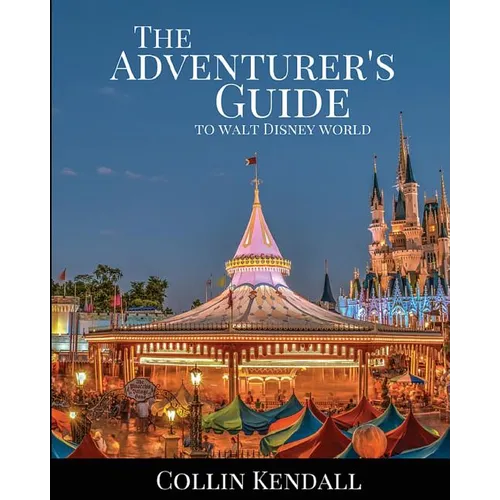 The Adventurer's Guide to Walt Disney World