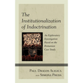 The Institutionalization of Indoctrination: An Exploratory Investigation Based on the Romanian Case Study