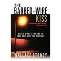 The Barbed-Wire Kiss