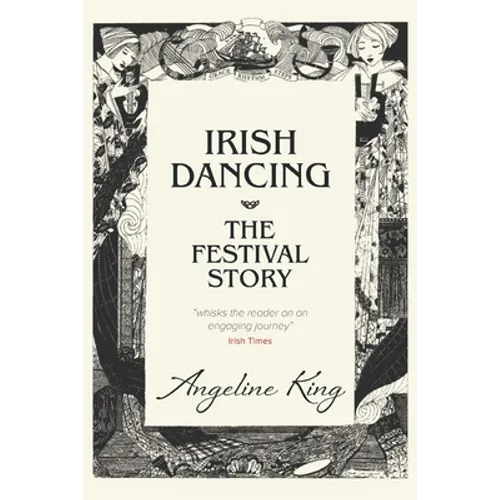 Irish Dancing: The Festival Story