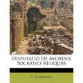 Disputatio de Aschinis Socratici Reliquiis