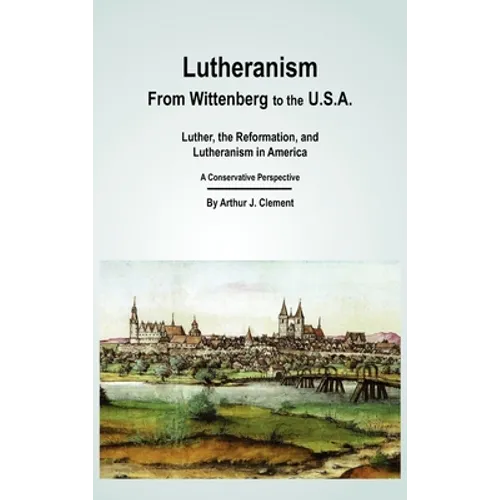 Lutheranism - From Wittenberg to the U.S.A