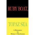 Ruby Boat, Topaz Sea