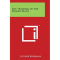 The Training of the Human Plant