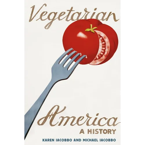 Vegetarian America: A History