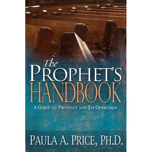 The Prophet's Handbook: A Guide to Prophecy and Its Operation