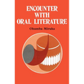 Encounter with Oral Literature