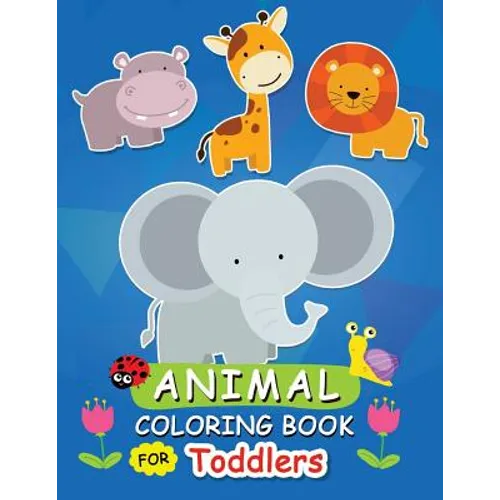 Animal Coloring Book for Toddlers: Activity Book for Toddlers