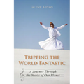 Tripping the World Fantastic: A Journey Through the Music of Our Planet