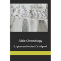 Bible Chronology: Noach, Abraham, Moses, Ezra.. scripture & ancient civ. aligned