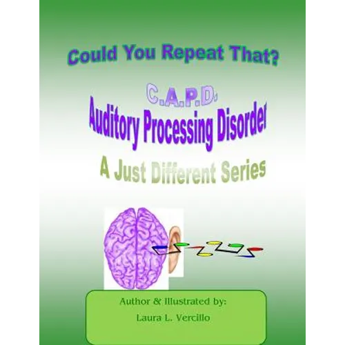 C.A.P.D Auditory Processing Disorder: Could you repeat that please?