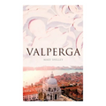 Valperga: The Life and Adventures of Castruccio, Prince of Lucca (Historical Novel)