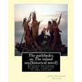 The pathfinder, or, The inland sea, By James Fenimore Cooper (historical novel): complete in one volume