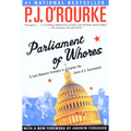 Parliament of Whores: A Lone Humorist Attempts to Explain the Entire U.S. Government