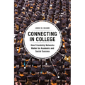 Connecting in College: How Friendship Networks Matter for Academic and Social Success