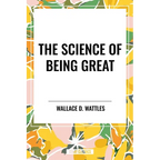The Science of Being Great: Original - Hardcover