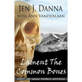 Lament The Common Bones: Abbott and Lowell Forensic Mysteries Book 5