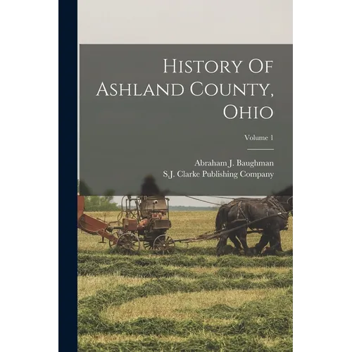 History Of Ashland County, Ohio; Volume 1