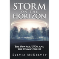 Storm on the Horizon: The New Age, Ufos, and the Cosmic Christ