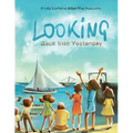 Looking Back Into Yesterday