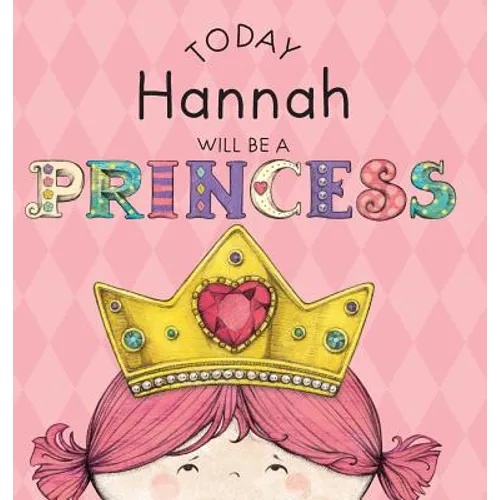 Today Hannah Will Be a Princess