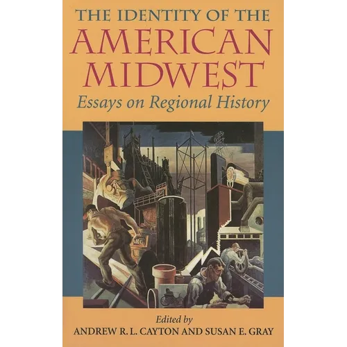 The Identity of the American Midwest: Essays on Regional History