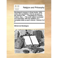 Montaigne's essays in three books. With notes and quotations. And an account of the author's life. ... Translated by Charles Cotton, Esq. ... The sixt