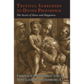 Trustful Surrender to Divine Providence: The Secret of Peace and Happiness