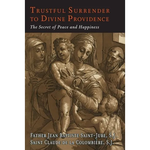 Trustful Surrender to Divine Providence: The Secret of Peace and Happiness