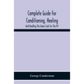 Complete Guide For Conditioning, Heeling, And Handling The Game Cock For The Pit