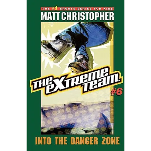 The Extreme Team #6: Into the Danger Zone