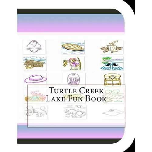 Turtle Creek Lake Fun Book: A Fun and Educational Book About Turtle Creek Lake