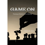 Game On: Turning a Passion into a Startup - Paperback