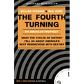 The Fourth Turning: What the Cycles of History Tell Us about America's Next Rendezvous with Destiny