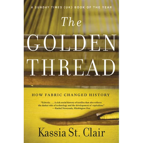 The Golden Thread: How Fabric Changed History